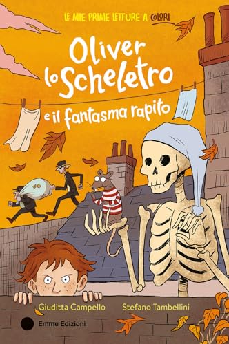 Oliver lo scheletro e il fantasma rapito. Ediz. a colori (Le mie prime letture a colori) von Emme Edizioni