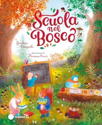 Scuola nel bosco. Ediz. a colori (Illustrati)