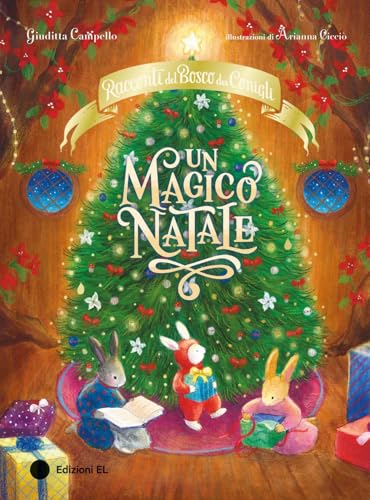 Un magico Natale. Racconti del Bosco dei Conigli. Ediz. a colori (Illustrati) von EL