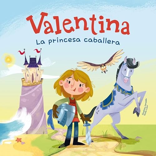 Valentina, la princesa caballera: Divertidos cuentos para niños y niñas de entre 4 y 7 años | Libros que fomentan los valores de la igualdad, la solidaridad y el respeto a la diversidad. Valentina, la princesa caballera: Divertidos cuentos para niños y niñas de entre 4 y 7 años | Libros que fomentan los valores de la igualdad, la solidaridad y el respeto a la diversidad. von Shackleton Kids