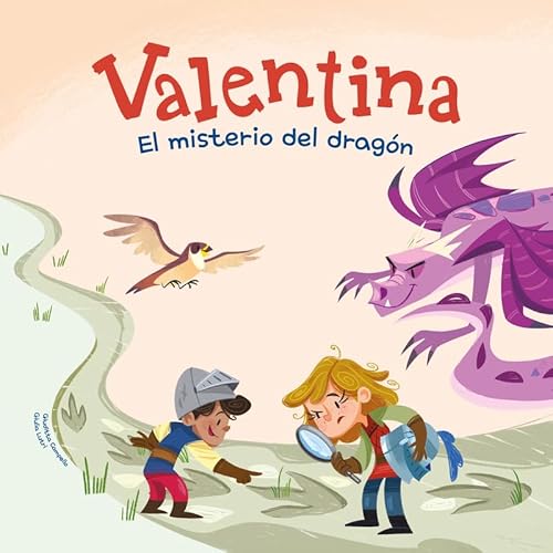 Valentina. El misterio del dragón: Divertidos cuentos para niños y niñas de entre 4 y 7 años | Libros que fomentan los valores de la igualdad, la solidaridad y el respeto a la diversidad. Valentina. El misterio del dragón: Divertidos cuentos para niños y niñas de entre 4 y 7 años | Libros que fomentan los valores de la igualdad, la solidaridad y el respeto a la diversidad.