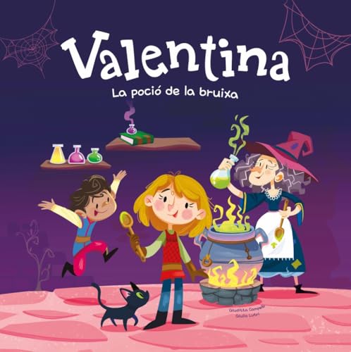 Valentina. La poció de la bruixa: Valentina. La poció de la bruixa. / Divertits contes per a nens i nenes de 4 a 7 anys / Llibres que fomenten els valors de la igualtat Valentina. La poció de la bruixa: Valentina. La poció de la bruixa. / Divertits contes per a nens i nenes de 4 a 7 anys / Llibres que fomenten els valors de la igualtat von Shackleton Kids