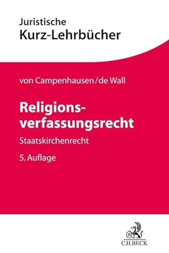 Religionsverfassungsrecht: Eine systematische Darstellung (Kurzlehrbücher für das Juristische Studium)