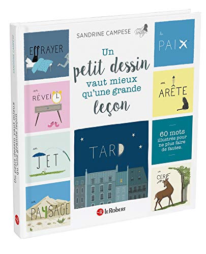 Un Petit Dessin Vaut Mieux Qu un Grande Lecon: 60 mots illustrés pour ne plus faire de fautes (Le Robert Hors Collection Jeunesse) von LE ROBERT