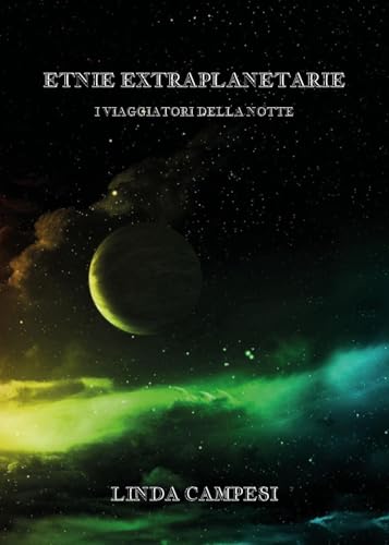 Etnie extraplanetarie. I viaggiatori della notte von Youcanprint
