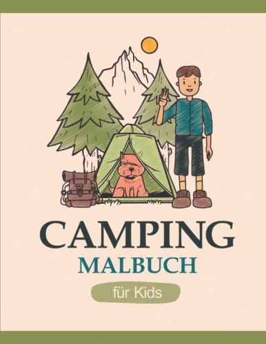 Camping-Malbuch für Kids: Das praktische Aktivitäts- und Beschäftigungsbuch für Kids auf Reisen mit spannenden Rätseln und kreativen Malvorlagen von Independently published