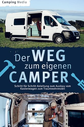 Der Weg zum eigenen Camper: Schritt für Schritt Anleitung zum Ausbau vom Kastenwagen zum Traumwohnmobil von Bookmundo