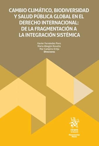 Cambio climático, biodiversidad y salud pública global en el Derecho Internacional (Monografías Maior) von Editorial Tirant lo Blanch