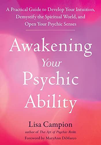 Awakening Your Psychic Ability: A Practical Guide to Develop Your Intuition, Demystify the Spiritual World, and Open Your Psychic Senses von New Harbinger Publications