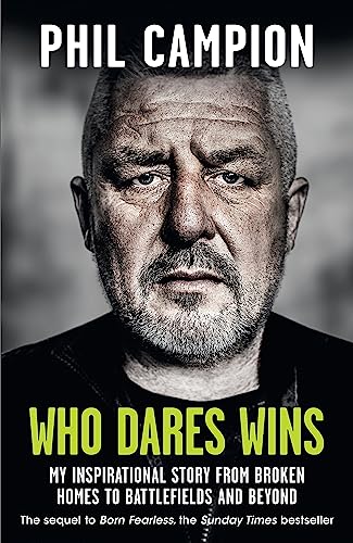 Who Dares Wins: The sequel to BORN FEARLESS, the Sunday Times bestseller