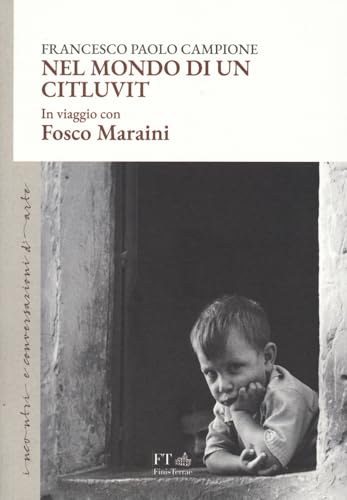 Nel mondo di un citluvit. In viaggio con Fosco Maraini von FT - FinisTerrae