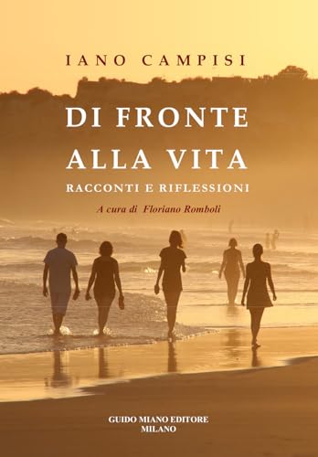 Di fronte alla vita. Racconti e riflessioni Di fronte alla vita. Racconti e riflessioni von Guido Miano Editore