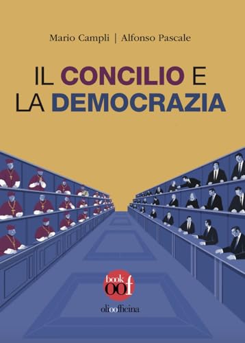 Il concilio e la democrazia (OOF book) von Olio Officina