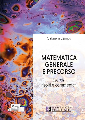 Matematica generale e precorso. Esercizi risolti e commentati Matematica generale e precorso. Esercizi risolti e commentati von Esculapio