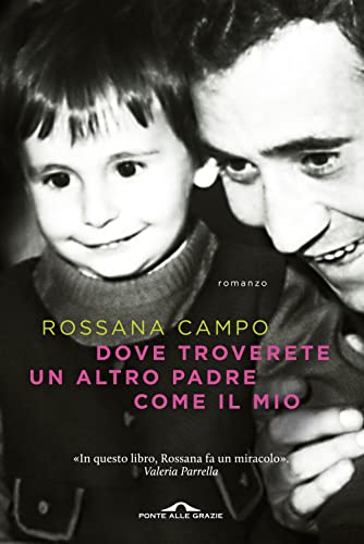 Dove troverete un altro padre come il mio (Scrittori) von Ponte alle Grazie