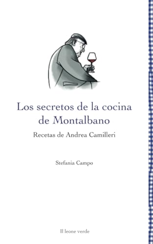 Los secretos de la cocina de Montalbano: Recetas de Andrea Camilleri (Leggere è un gusto) von Il leone verde Edizioni