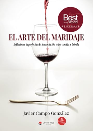 El arte del maridaje: Reflexiones imperfectas de la asociación entre comida y bebida von CIRCULO ROJO