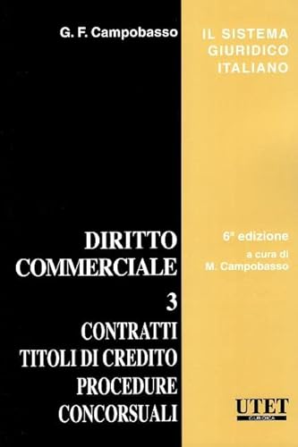 Diritto commerciale. Contratti, titoli di credito, procedure concorsuali (Vol. 3) (Il sistema giuridico italiano)