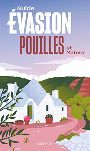 Pouilles et Matera Guide Evasion von HACHETTE TOURI