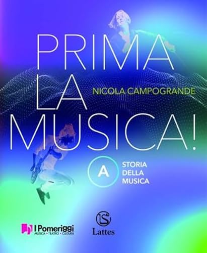 Prima la musica! Per la Scuola media. Con e-book. Con espansione online. Storia della musica-Teoria Metodo Antologia (Vol. A-B)