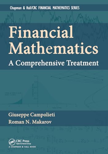 Financial Mathematics: A Comprehensive Treatment (Chapman and Hall/CRC Financial Mathematics) von Chapman & Hall/CRC