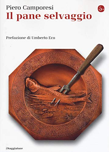 Il pane selvaggio (La cultura) von Il Saggiatore