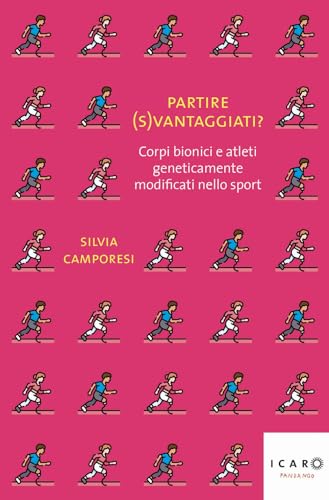 Partire (s)vantaggiati? Corpi bionici e atleti geneticamente modificati nello sport (Icaro) von Fandango Libri