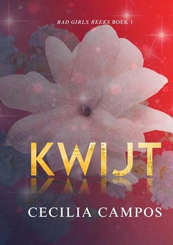 Kwijt: Bad Girls Reeks Boek 1 von Bad Girl Books
