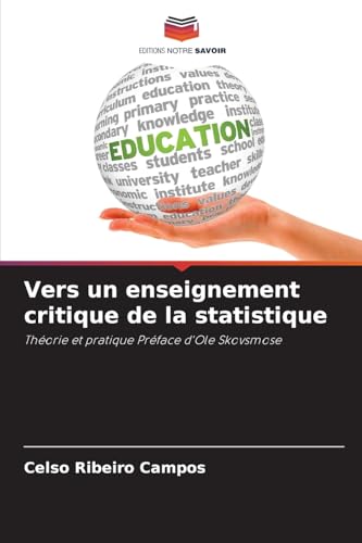 Vers un enseignement critique de la statistique: Théorie et pratique Préface d'Ole Skovsmose von Editions Notre Savoir