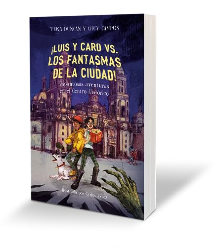 ¡Luis y Caro VS. los fantasmas de la ciudad! / Luis and Caro VS. The Mexico City Ghosts! von Alfaguara Infantil