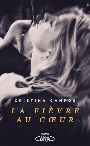 La fièvre au coeur La fièvre au coeur von MICHEL LAFON