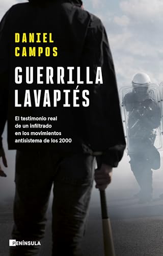 Guerrilla Lavapiés: El testimonio real de un infiltrado en los movimientos antisistema de los 2000 (ACTUALIDAD) von Ediciones Península