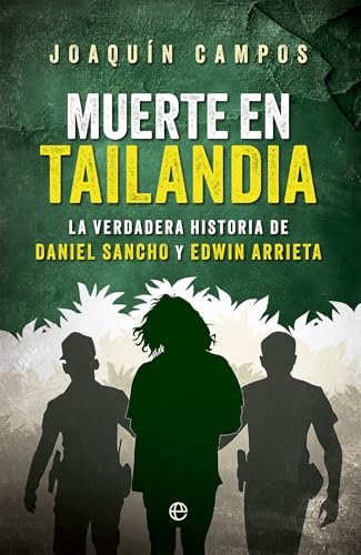 Muerte en Tailandia: La verdadera historia de Daniel Sancho y Edwin Arrieta (Actualidad) von LA ESFERA DE LOS LIBROS, S.L.