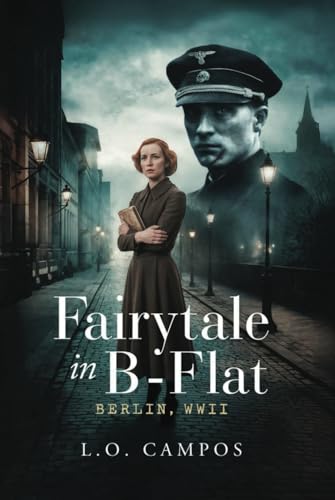 Fairytale in B-Flat: Berlin, WWII von luibooks.com