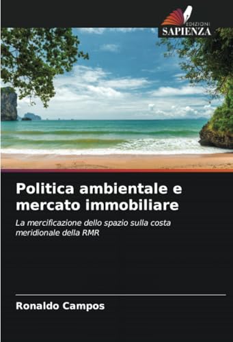 Politica ambientale e mercato immobiliare: La mercificazione dello spazio sulla costa meridionale della RMR