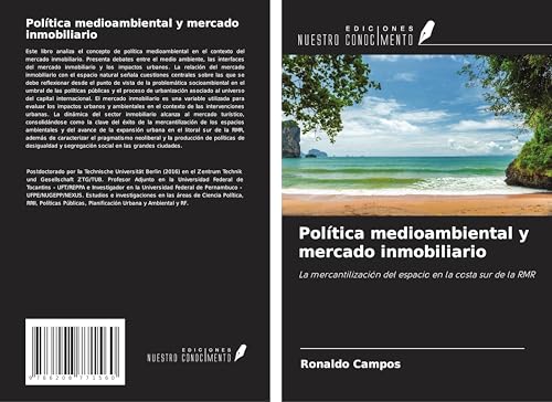 Política medioambiental y mercado inmobiliario: La mercantilización del espacio en la costa sur de la RMR von Ediciones Nuestro Conocimiento