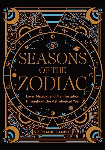 Seasons of the Zodiac: Love, Magick, and Manifestation Throughout the Astrological Year von Quarto Publishing Group