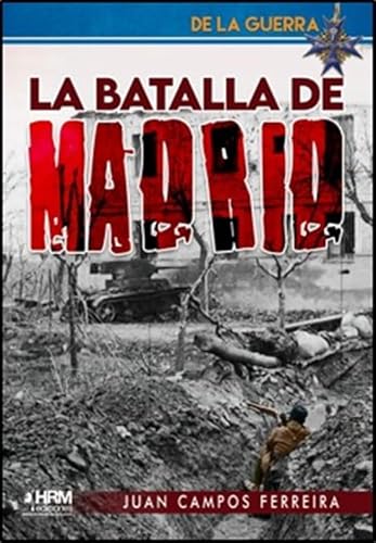 La batalla de Madrid, 1936-1937: La gran derrota de Franco von HRM Ediciones