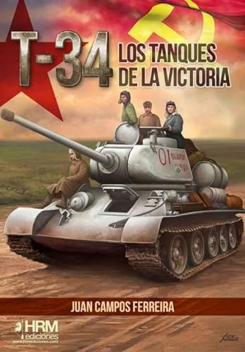 T-34: Los tanques de la victoria von HRM Ediciones