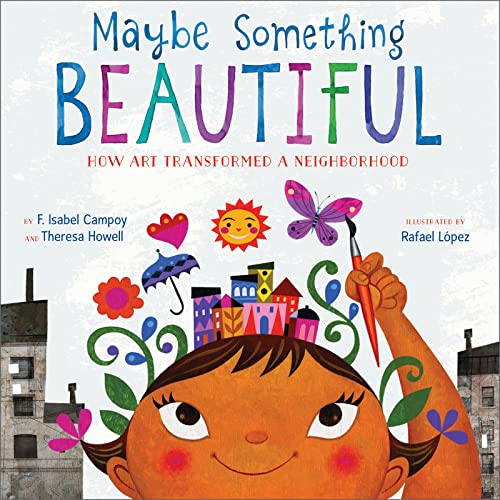 Maybe Something Beautiful: How Art Transformed a Neighborhood von HMH Books for Young Readers
