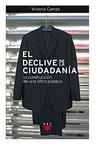 El declive de la ciudadanía: La construcción de una ética pública (GP Actualidad, Band 115) von PPC EDITORIAL