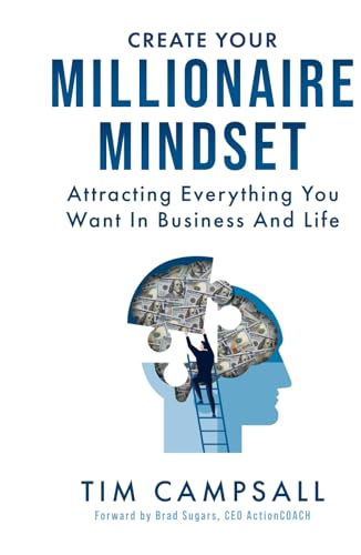 Create Your Millionaire Mindset: Attracting Everything You Want in Business and Life von selfpublishing.com