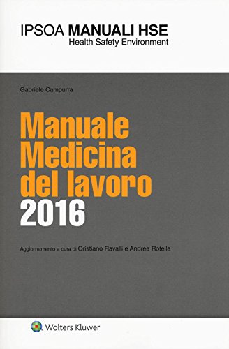 Manuale medicina del lavoro 2016 (I manuali HSE) von Ipsoa