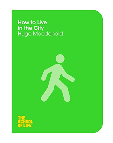 How to Live in the City (The School of Life, 12) von MACMILLAN