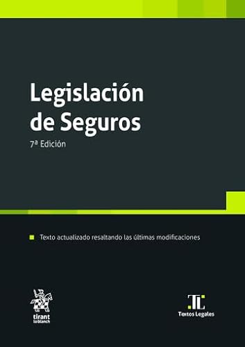 Legislación de Seguros 7ª Edición (Textos Legales, Band 1) von Editorial Tirant lo Blanch