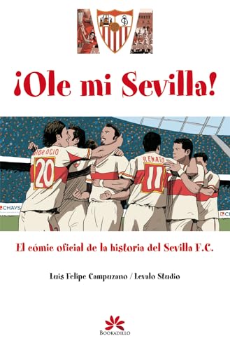 Ole mi Sevilla : cómic oficial de la historia del Sevilla F.C. von Editorial Almuzara
