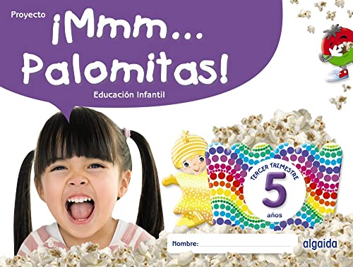 ¡Mmm... Palomitas! Educación Infantil 5 años. Tercer trimestre von Algaida Editores