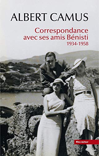 Albert Camus : Correspondance avec ses amis Bénisti - 1934-1 von BLEU AUTOUR