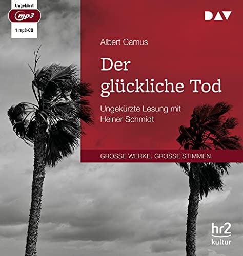 Der glückliche Tod: Cahiers Albert Camus. Ungekürzte Lesung mit Heiner Schmidt (1 mp3-CD) von Der Audio Verlag