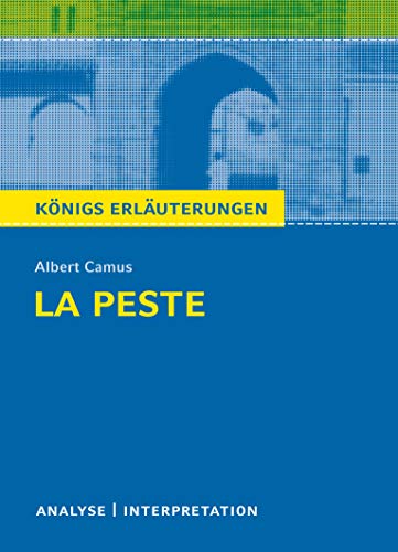 Königs Erläuterungen: La Peste - Die Pest von Albert Camus.: Textanalyse und Interpretation mit ausführlicher Inhaltsangabe und Abituraufgaben mit Lösungen